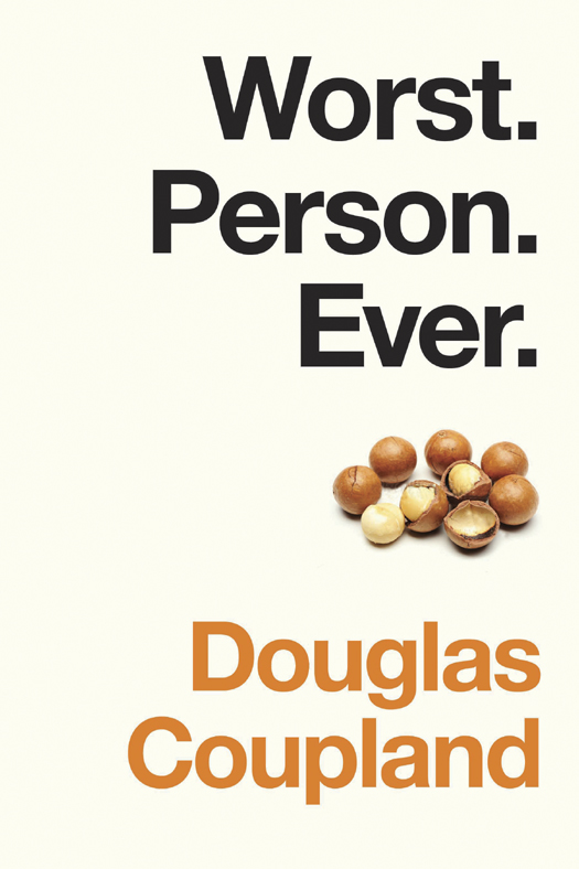 Worst. Person. Ever. by Douglas Coupland