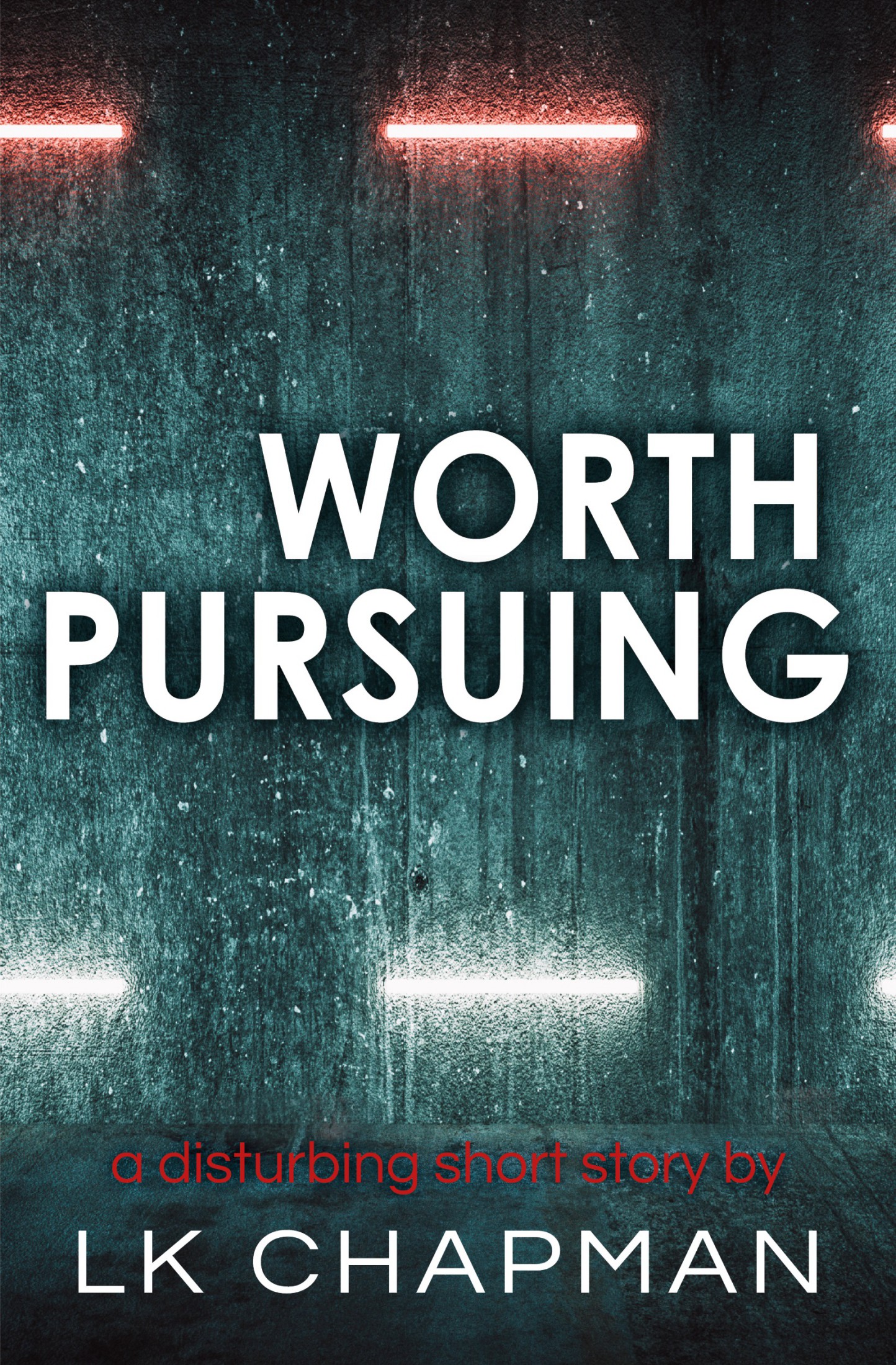 Worth Pursuing by LK Chapman