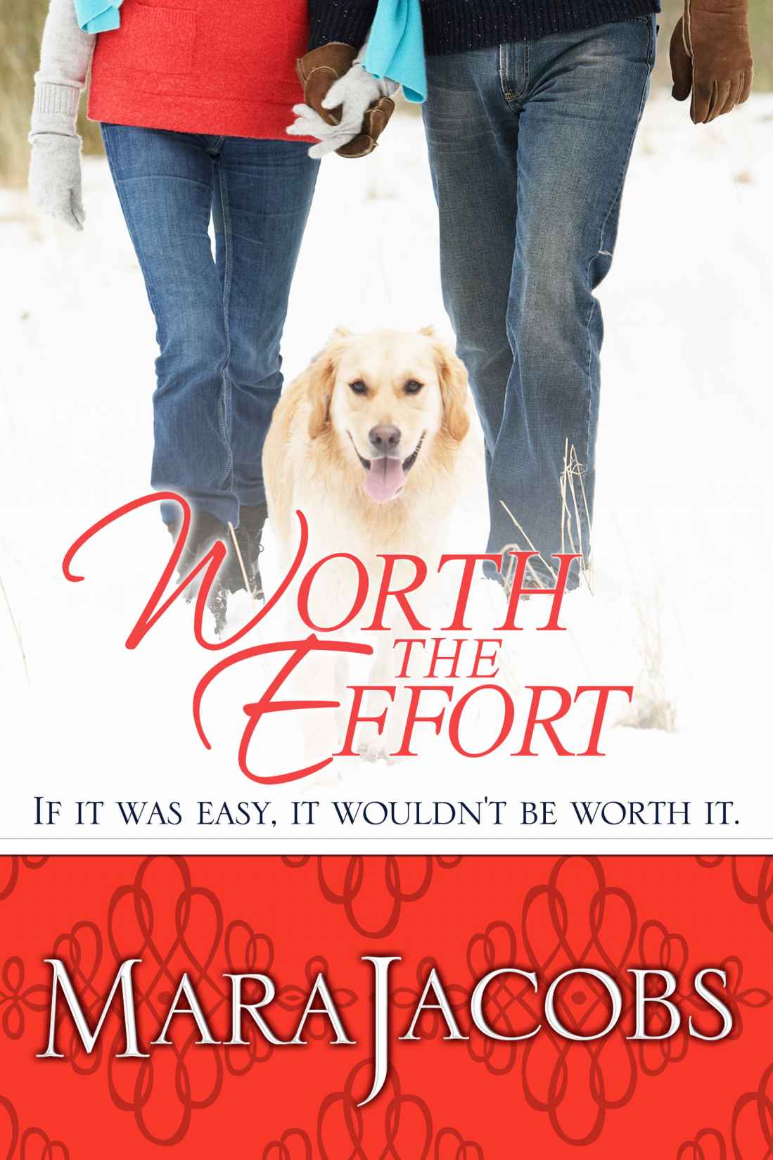 Worth The Effort (The Worth Series Book 4: A Copper Country Romance) by Jacobs, Mara