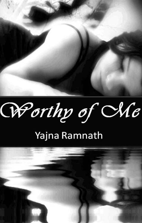 Worthy of Me by Ramnath, Yajna