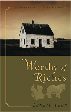 Worthy of Riches (2002) by Bonnie Leon