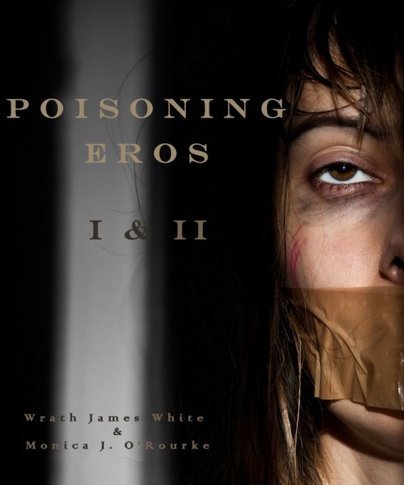 Wrath James White presents Poisoning Eros I & II