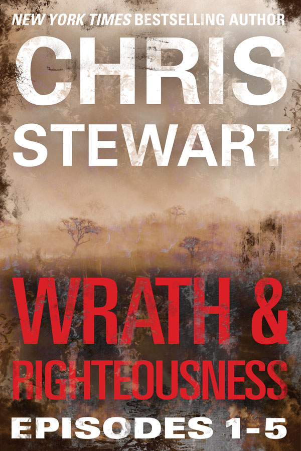 Wrath & Righteousnes Episodes 01 to 05 by Chris Stewart