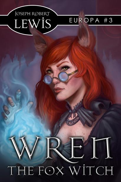 Wren the Fox Witch (Europa #3: A Dark Fantasy) by Lewis, Joseph Robert