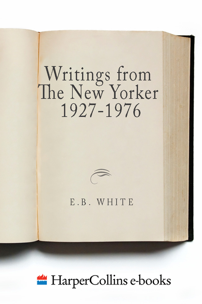 Writings from the New Yorker 1925-1976 (2013) by E. B. White