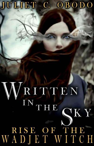 Written in the Sky* Rise of the Wadjet Witch by Obodo, Juliet C.