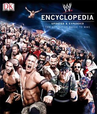 WWE Encyclopedia: The Definitive Guide to WWE (2012) by Brian Shields