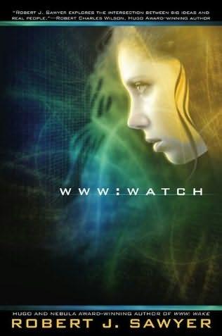 WWW 2: Watch by Robert J. Sawyer