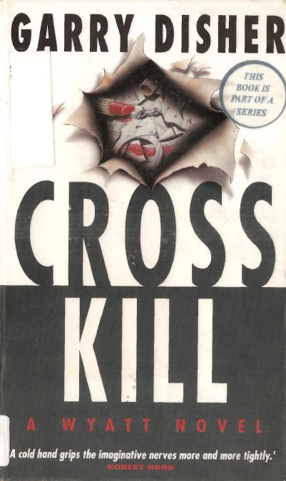 Wyatt - 04 - Cross Kill by Garry Disher