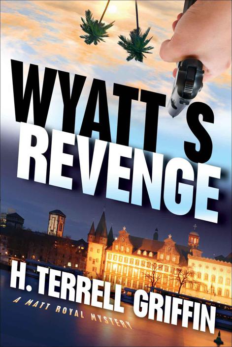 Wyatt's Revenge: A Matt Royal Mystery by Griffin, H. Terrell