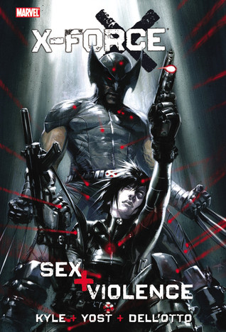 X-Force: Sex and Violence (2010) by Craig Kyle