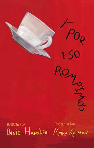 Y por eso rompimos (2013) by Daniel Handler