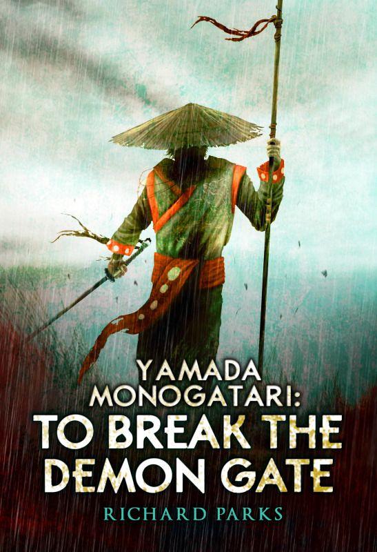 Yamada Monogatari: To Break the Demon Gate by Richard Parks