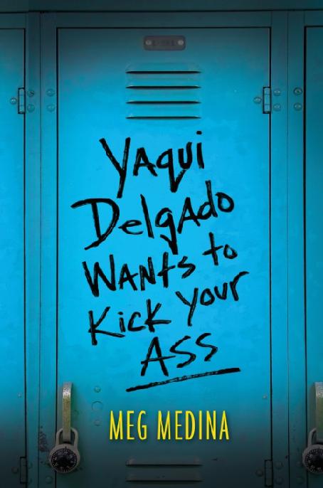 Yaqui Delgado Wants to Kick Your Ass by Meg Medina