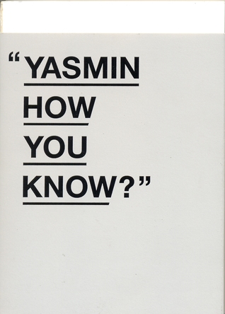 Yasmin How You Know? (2012) by Orked binti Ahmad