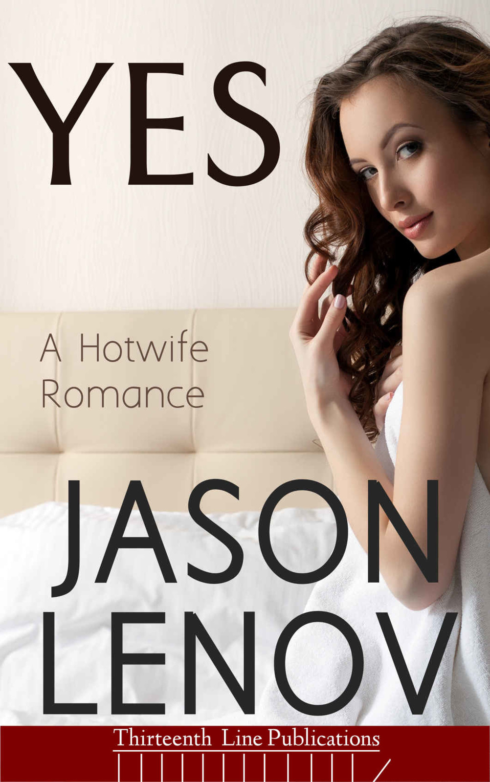 Yes: A Hotwife Romance by Jason Lenov