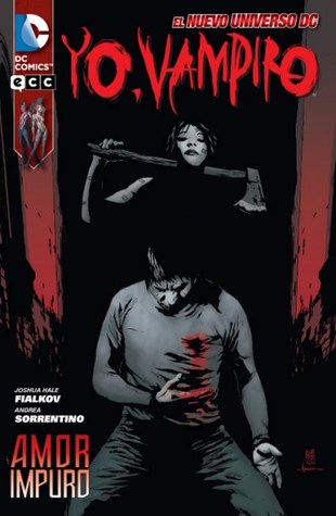 Yo, Vampiro: Amor impuro (2012) by Joshua Hale Fialkov