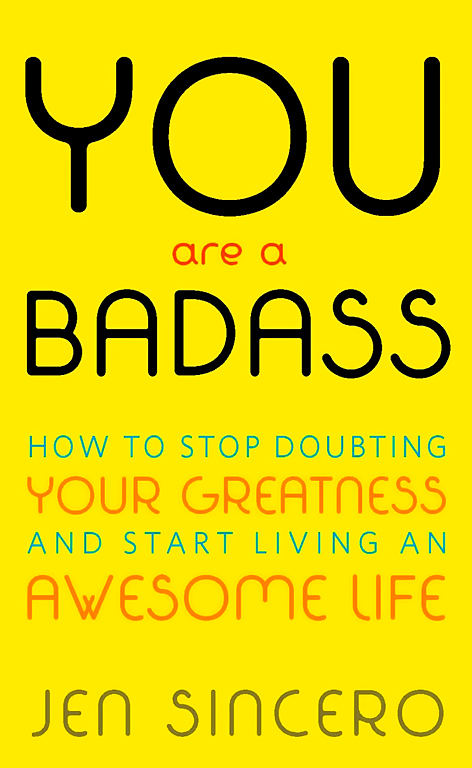 You are a Badass by Jen Sincero