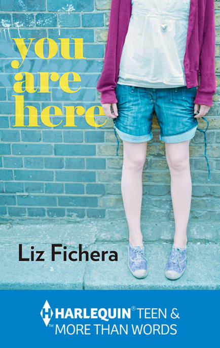 You Are Here by Liz Fichera