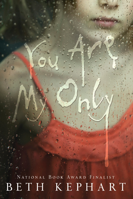 You Are My Only (2011) by Beth Kephart