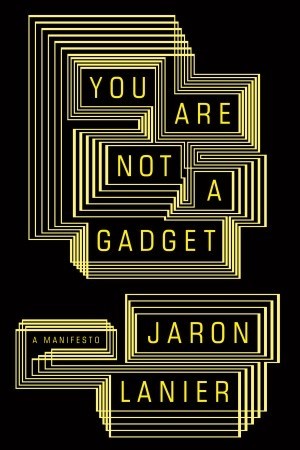 You Are Not a Gadget (2010)