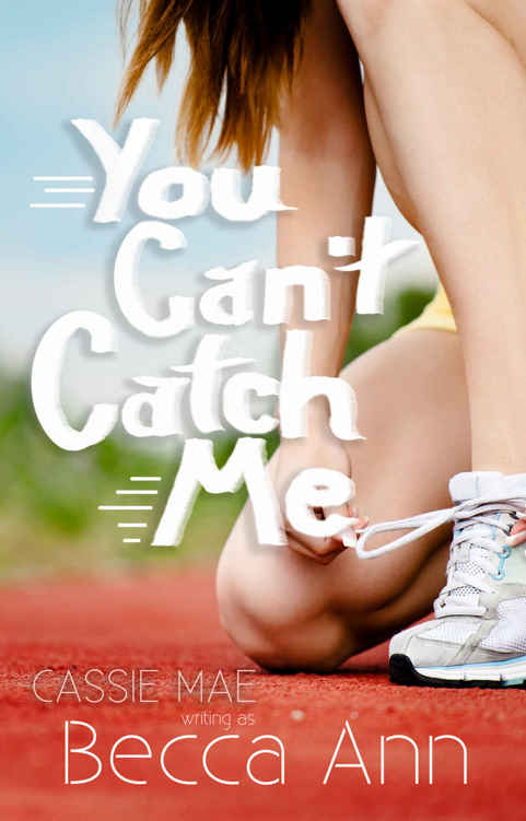 You Can't Catch Me by Becca Ann