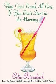 You Can't Drink All Day If You Don't Start in the Morning 1st (first) edition Text Only (2000)