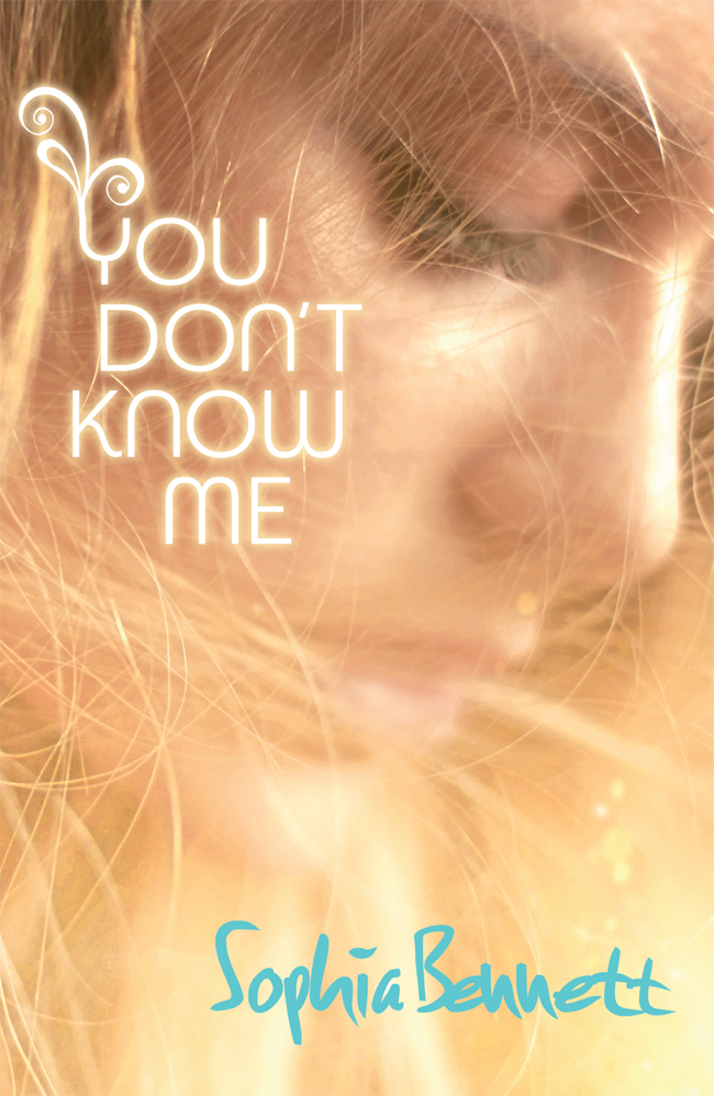 You Don't Know Me by Sophia Bennett