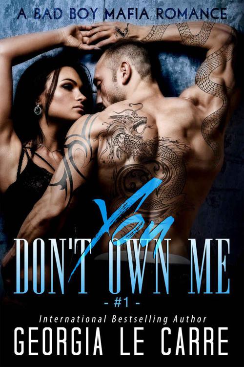 You Don't Own Me: A Bad Boy Mafia Romance (The Russian Don Book 1) by Le Carre, Georgia