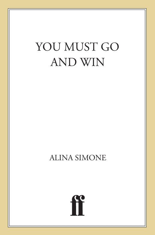 You Must Go and Win: Essays by Alina Simone