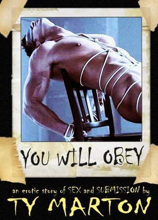 You Will Obey (Gay BDSM Erotica) (2000) by Ty Marton