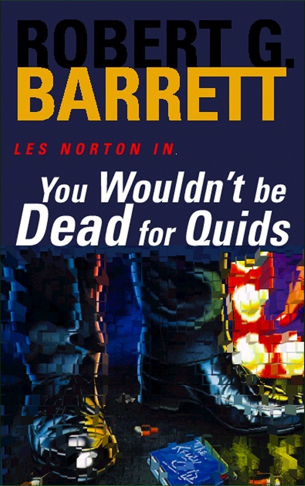 You Wouldn't Be Dead for Quids by Robert G. Barrett