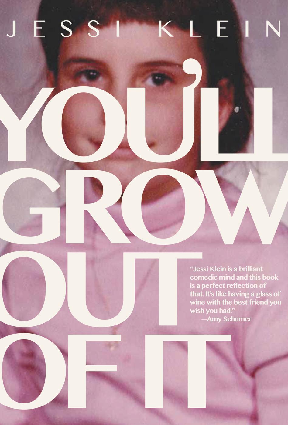 You'll Grow Out of It (2016) by Jessi Klein
