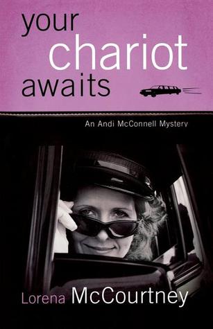 Your Chariot Awaits: An Andi McConnell Mystery (2007) by Lorena McCourtney