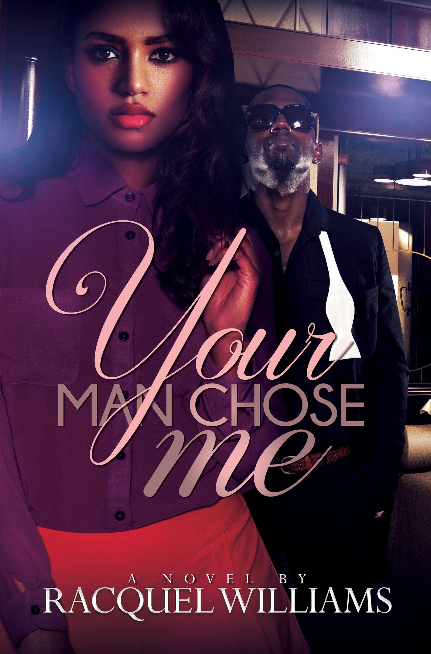 Your Man Chose Me (2016) by Racquel Williams