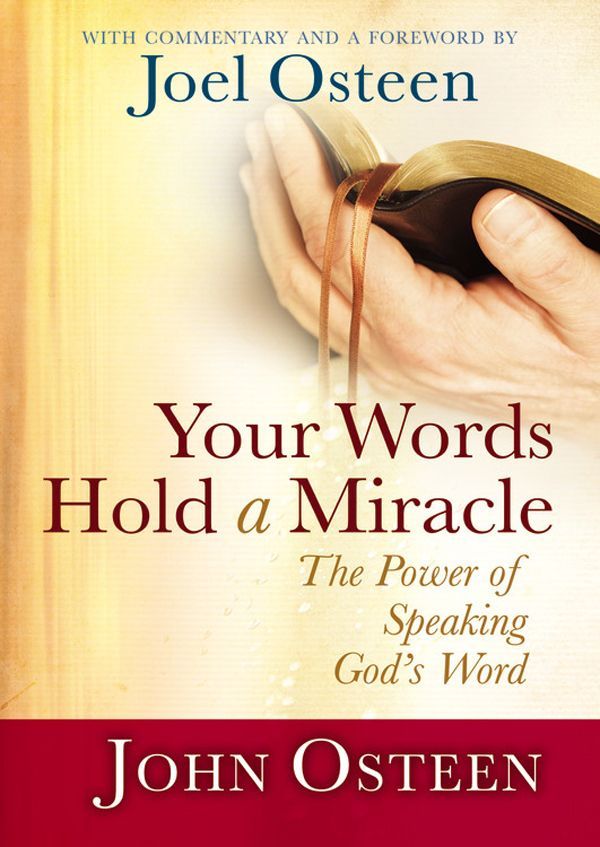 Your Words Hold a Miracle: The Power of Speaking God's Word by John Osteen