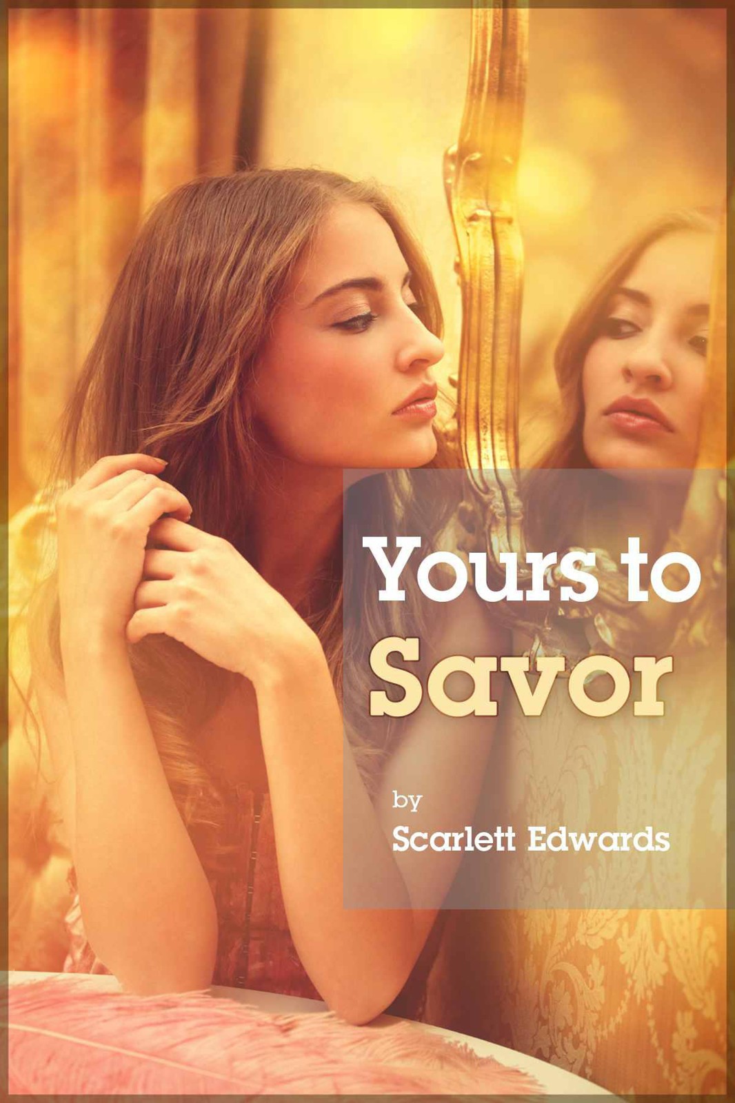 Yours to Savor by Edwards, Scarlett