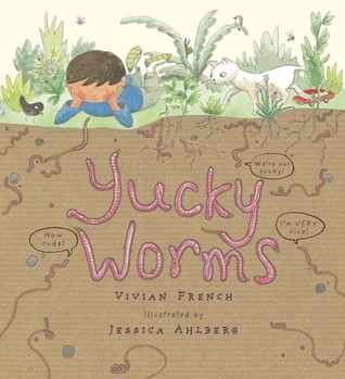 Yucky Worms (2010) by Vivian French