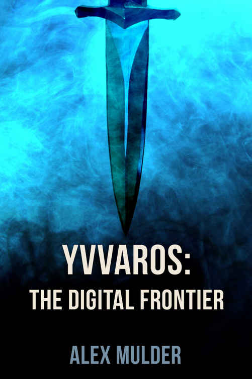 Yvvaros: The Digital Frontier by Alex Mulder