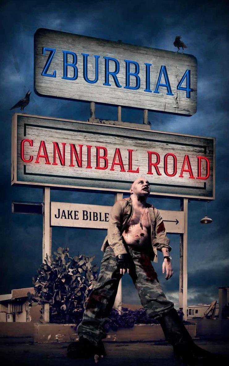 Z-Burbia 4: Cannibal Road by Jake Bible