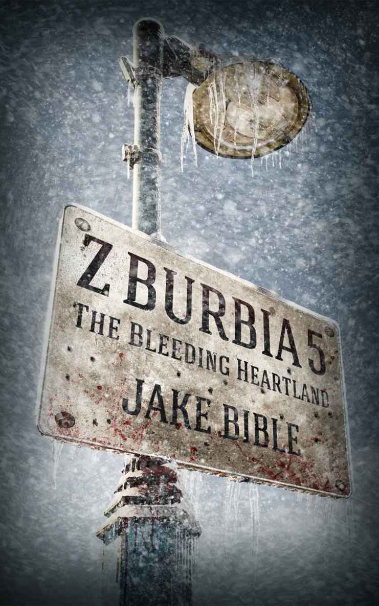 Z-Burbia 5: The Bleeding Heartland by Jake Bible