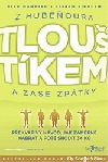 Z Hubeňoura Tlouštíkem a zase zpátky (2013)