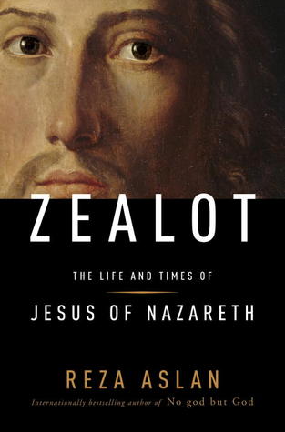 Zealot: The Life and Times of Jesus of Nazareth (2013) by Reza Aslan