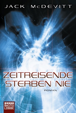 Zeitreisende sterben nie (2011) by Jack McDevitt