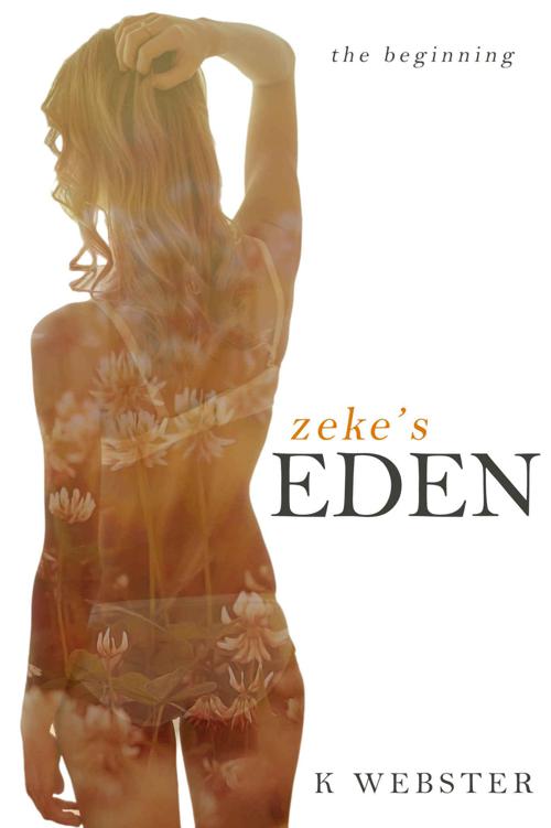 Zeke's Eden: The Beginning (Zeke and Eden Book 1) by K.  Webster