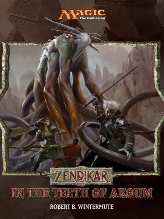 Zendikar: In the Teeth of Akoum (2010) by Robert B. Wintermute