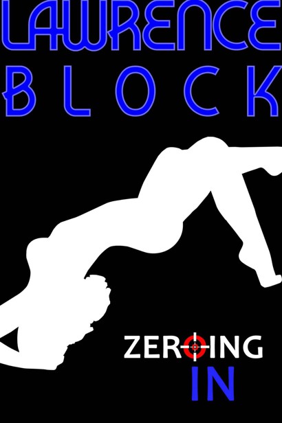 Zeroing In (Kit Tolliver #11) (The Kit Tolliver Stories) by Block, Lawrence