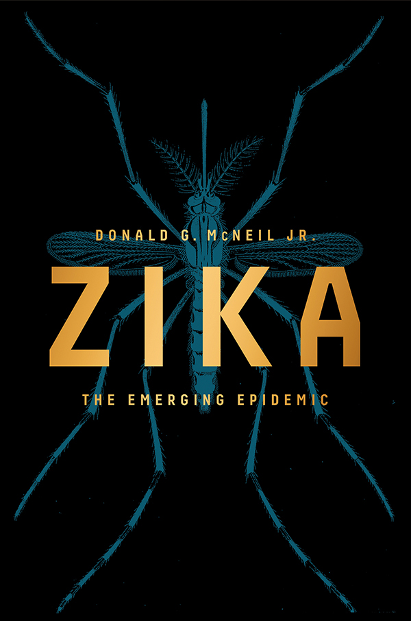 Zika (2016) by Donald G. McNeil