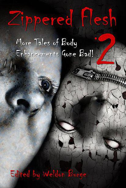 Zippered Flesh 2: More Tales of Body Enhancements Gone Bad by Bryan Hall