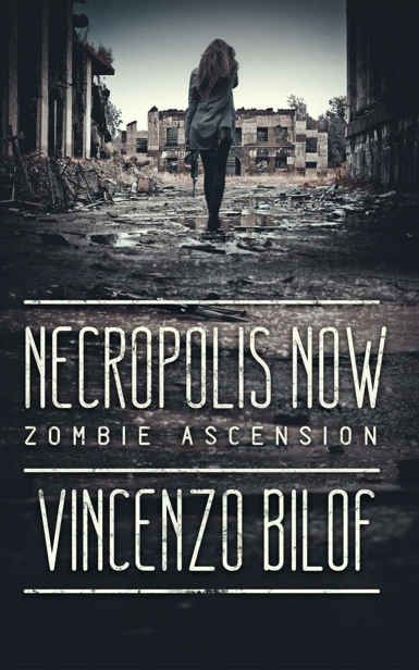 Zombie Ascension (Book 1): Necropolis Now by Bilof, Vincenzo